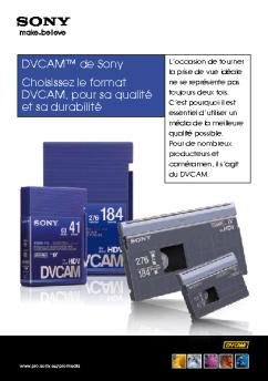 DVCAM™ de Sony Choisissez le format DVCAM, pour sa ...