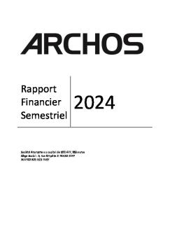 ARCHOS Rapport Financier 30 Juin 2024 Publication 7 Aout 2024