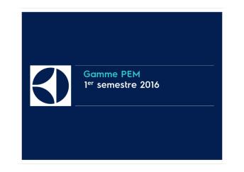 La gamme PEM 1er semestre 2016 - Electrolux