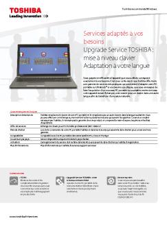 Services adaptés à vos besoins Upgrade Service TOSHIBA : mise à ...