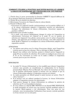 L'ouverture de l'objectif s'arrête instantanément sur la position ...