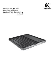 Getting started with Première utilisation Logitech® Keyboard Case