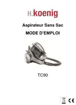 Aspirateur Sans Sac MODE D'EMPLOI TC90 - H.Koenig