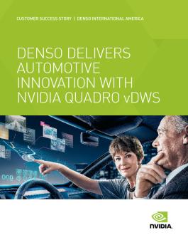 DENSO Delivers Automotive Innovation with NVIDIA Quadro vDWS